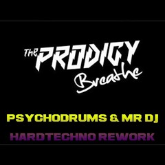 The Prodigy - Breathe (Psychodrums & Mr Dj HT REWORK) {FREE DOWNLOAD}