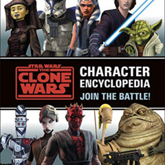 [FREE] PDF 📤 Star Wars The Clone Wars Character Encyclopedia: Join the battle! by  J