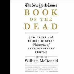 FREE PDF 📚 The New York Times Book of the Dead: 320 Print and 10,000 Digital Obituar