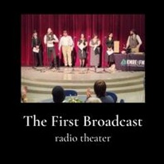 The First Broadcast