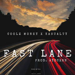 Fast Lane Ft. Kasualty (Prod. AYOCXRN)
