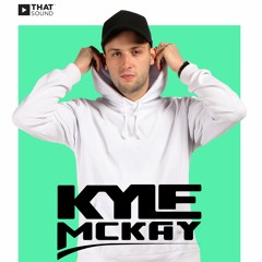 KYLE MCKAY | WELCOME TO THAT SOUND AGENCY MIX
