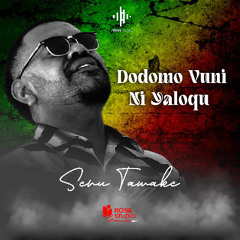 Seru Tawake - Dodomo Vuni Ni Yaloqu