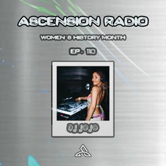 Ascension Radio 110 [W/ DJ Jojo]