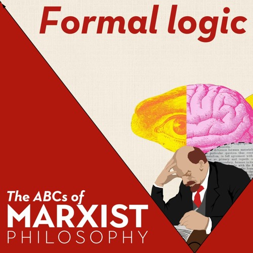 Formal logic | The ABCs of Marxist philosophy (Part 4)
