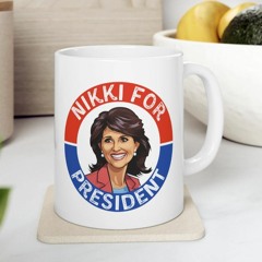Nikki for President Ceramic MUG – “Huge Fan of Women” Quote