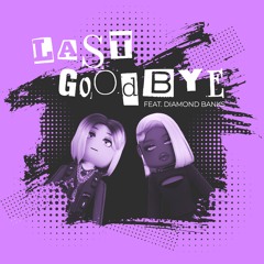 Last Goodbye Feat. Diamond Banks