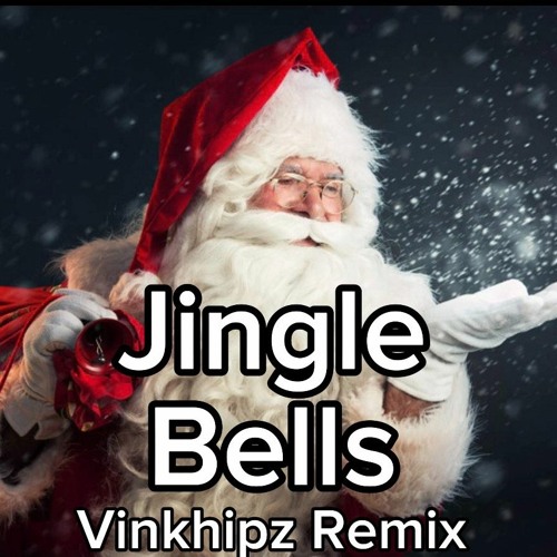 Stream Jingle Bells Vinkhipz Remix by Vink Hipz Listen online for