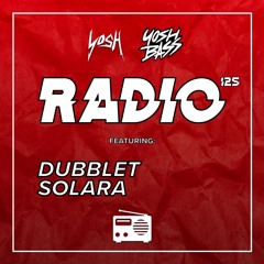 Yosh Radio 125 w/ DubbleT & Solara