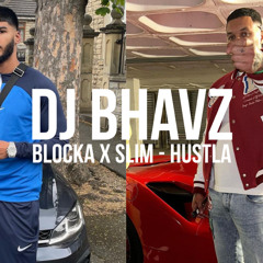 Blocka x Slim - Hustla | DJ Bhavz