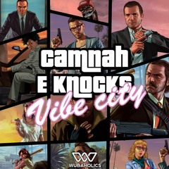 Camnah & E Knocks - Vibe City [Headbang Society Premiere]