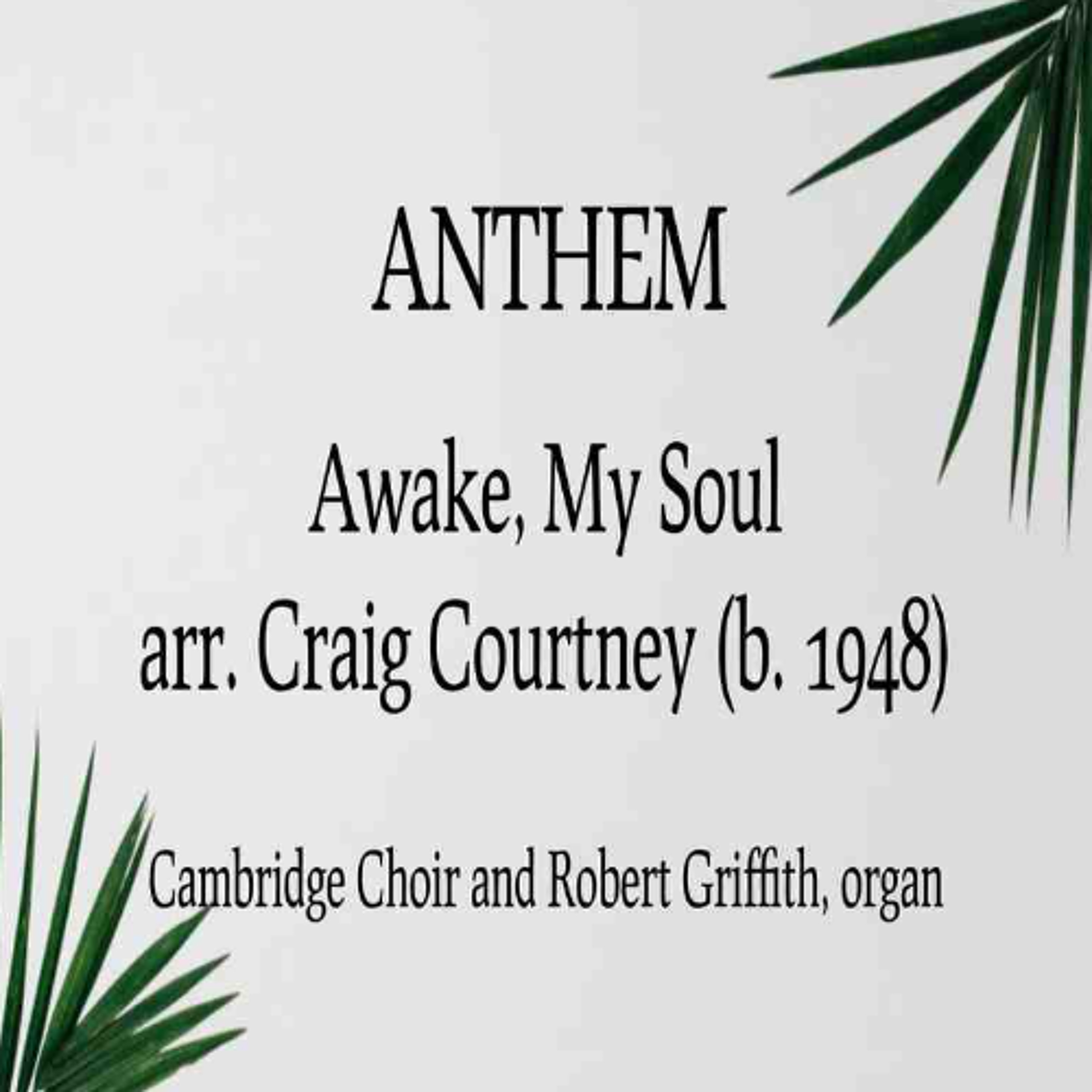 03.29.26 10am Service Anthem- Awake, My Soul arr. Craig Courtney (b. 1948) episode artwork
