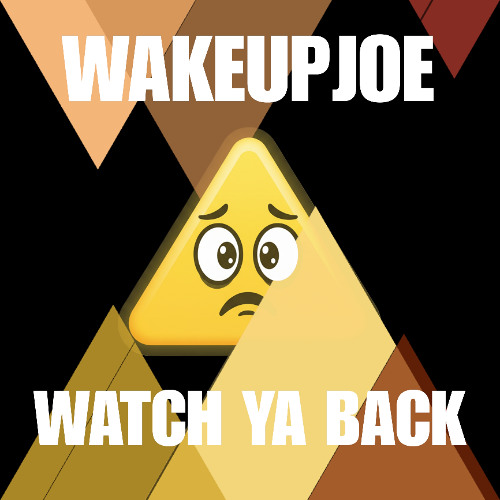 watch your back - 115 - prod wakeupjoe
