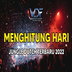 DJ MENGHITUNG HARI JUNGLE DUTCH TERBARU 2022 [ WDF OFFICIAL TEAM ]