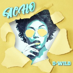 D-WILD - Acho (Original Mix)[La Clínica Recs Premiere]