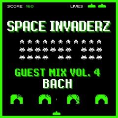 Space Invaderz Guestmix Vol.4 : Bach