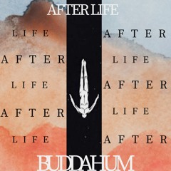 BUDDAHUM - IN "AFTER LIFE"