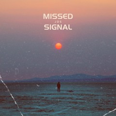 Missed Signal (Slowed + Reverb Version)