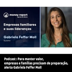 Podcast: Para manter valor, empresas e famílias precisam de preparação, alerta Gabriela Feffer Moll