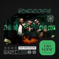 24K.RIGHT - PHÙ HỘ CHO CON [feat. B RAY, HUỲNH CÔNG HIẾU, HIPZ] - [TAD DOPE & CHAD EDIT]