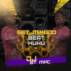 SET MIXADO 10 MINUTINHO BEAT HU HU  VOL. 1  (( DJ BT MPC )) IC STUDIO