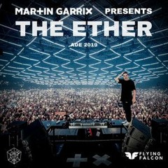 Martin Garrix Presents THE ETHER (Live @ RAI Amsterdam 2019) Official Audio Remake