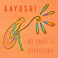 My Space Is Overgrown - original song