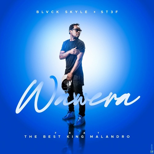 Blvck Skyle x ST3F feat King Malandro - WAWERA