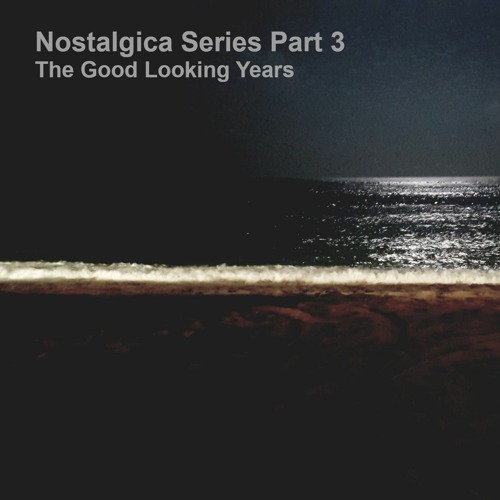 Nostalgica Series Part 3 - The Good Looking Years