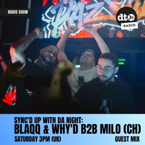 Sync'd Up #005 with Da Night (Blaqq & Why'd B2B Milo (CH) Guest Mix)
