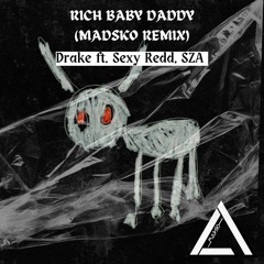 Drake ft. Sexy Redd, SZA - Rich Baby Daddy (Madsko Remix) || BUY = FREE DL