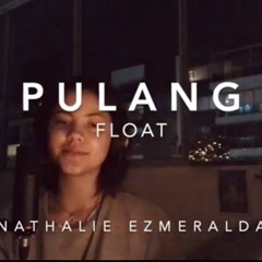 Pulang - Float (Cover)