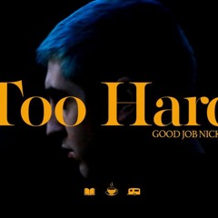 Good Job Nicky - Too Hard (Arsi Remix)[FREE DOWNLOAD]