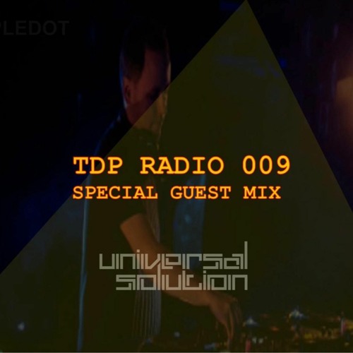 TDP Radio Guest Mix - Universal Solution