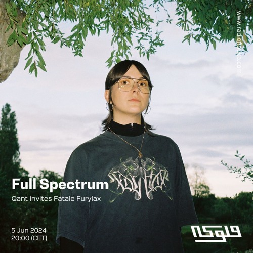 Full Spectrum : Qant invites Fatale Furylax - 05/06/2024