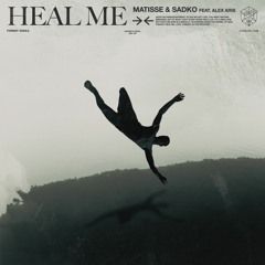 Matisse & Sadko ft. Alex Aris - Heal Me (Project Utopia Remix)