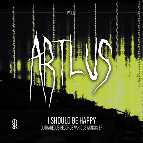 [VAT12] ARTLUS - I SHOULD BE HAPPY. [OUTRAGEOUSREC]
