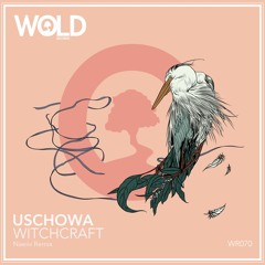 USCHOWA - Witchcraft (NAEIIV Remix)