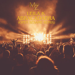 Leila K + Mario Z- Abracadabra (Open Sesame Remix)