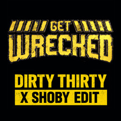 Dual Damage - Get Wrecked Tool (Dirty Thirty x Shoby Edit)