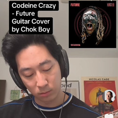 Codeine Crazy - Future (Chok Boy Cover)