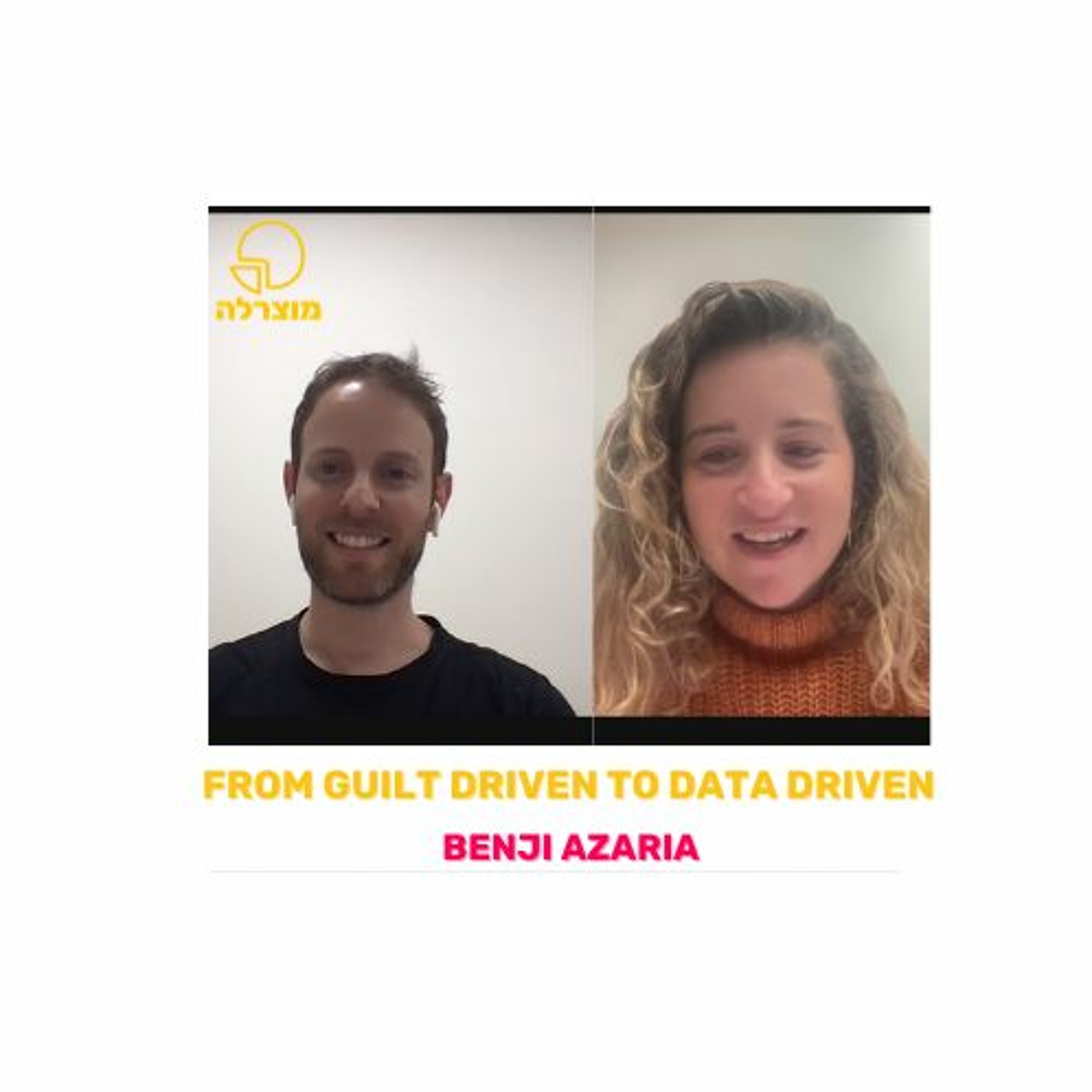 241 - From Guilt Driven To Data Driven (Feat. Benji Azaria) מוצרלה | Mozzarella- A Product Management Podcast 241 - From Guilt Driven To Data Driven (Feat. Benji Azaria)