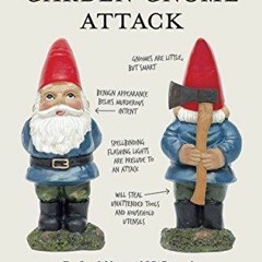 [PDF] DOWNLOAD FREE How to Survive a Garden Gnome Attack: Defend Yourself When t