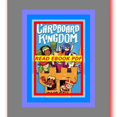 READ [PDF] The Cardboard Kingdom (A Graphic Novel)  by Chad Sell