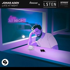 Late At Night - Jonas Aden (L$TEN Remix)