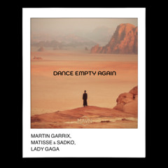 Martin Garrix, M&S, Lady Gaga - Dance Empty Again (MAVN Mashup) [FREE DOWNLOAD]