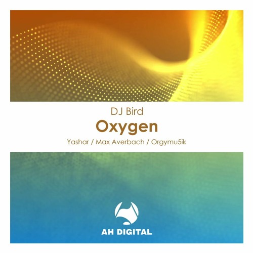 DJ Bird - Oxygen (Max Averbach Remix)