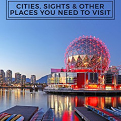 [Read] EBOOK 📋 Vancouver: Cities, Sights & Other Places You Need To Visit (Canada,Va