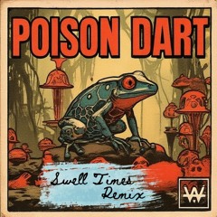 Wiley - Poison Dart (Swell Times Remix) [Free DL]