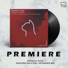 PREMIERE: Redspace, Kvint - Rocking On A Ship (Extended Mix) [PURRFECTION]